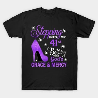 Stepping Into My 41st Birthday With God's Grace & Mercy Bday T-Shirt